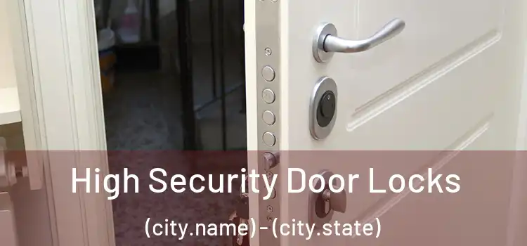  High Security Door Locks (city.name) - (city.state)